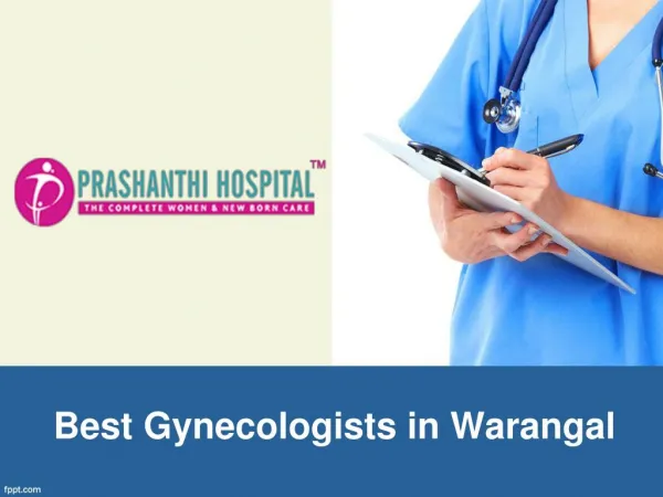 Best Gynecologist in Warangal , Best Gynaecology Hospitals in Warangal, Best Gynecologist in Hanamkonda – Prashanthi Hos