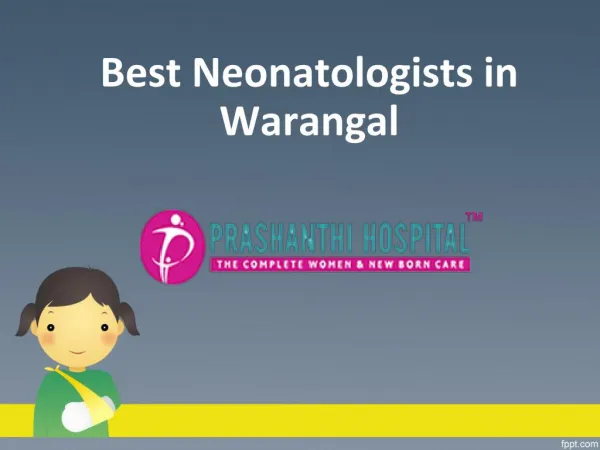 Best Neonatologists in Warangal ,Best Neonatology Hospital in Warangal , Best Children Hospital in Warangal - – Prashan