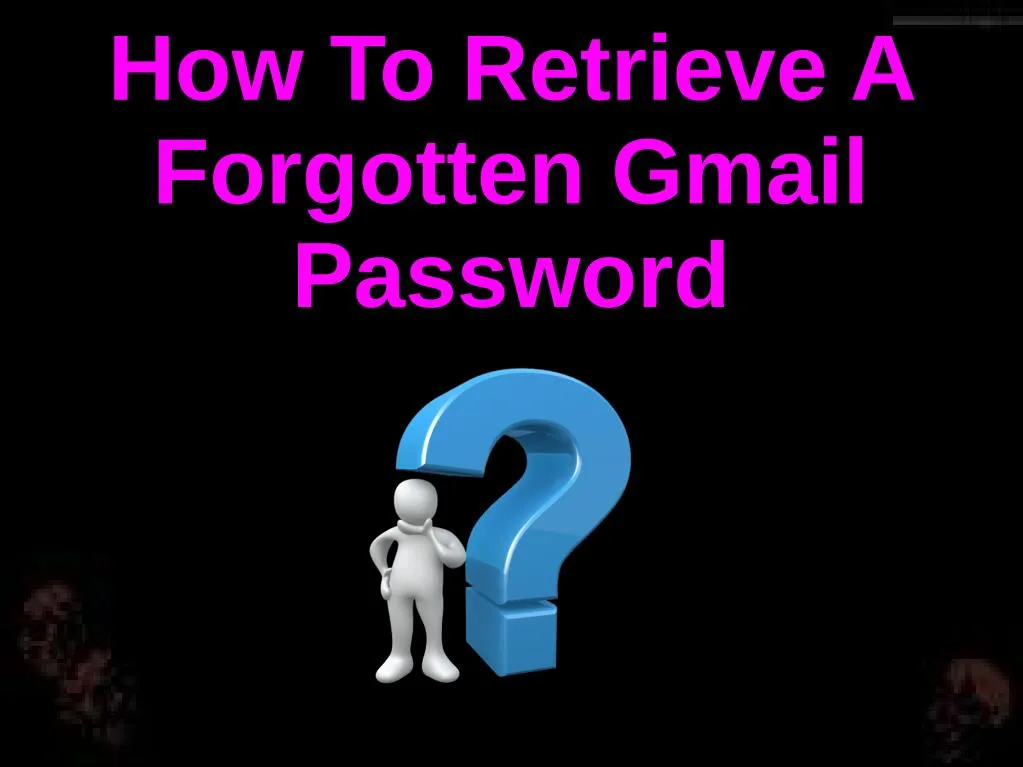 how to retrieve a forgotten gmail password