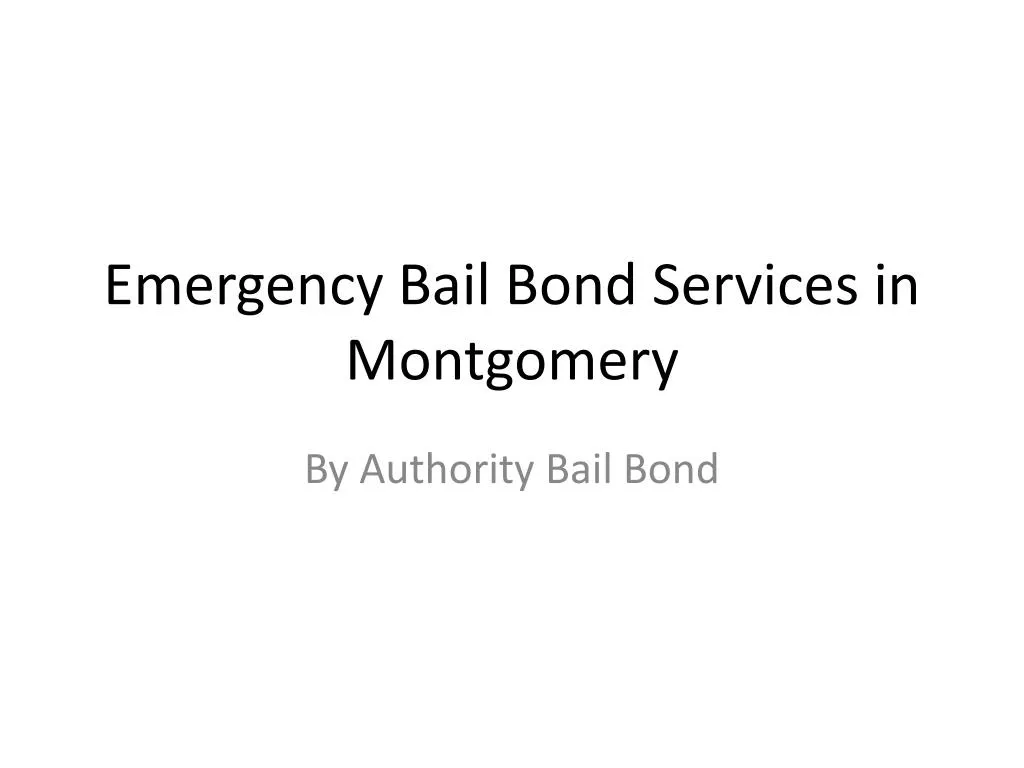 emergency bail bond services in montgomery