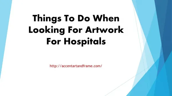 Things To Do When Looking For Artwork For Hospitals