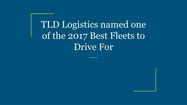 TLD Logistics named one of the 2017 Best Fleets to Drive For
