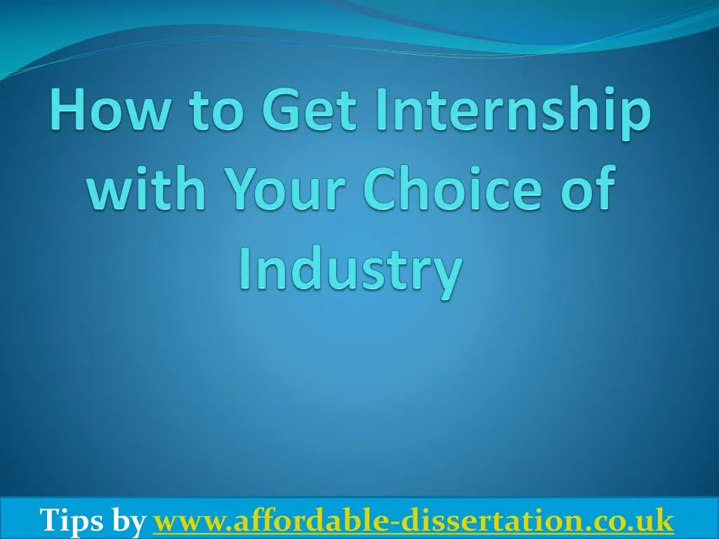 how to get internship with your choice of industry
