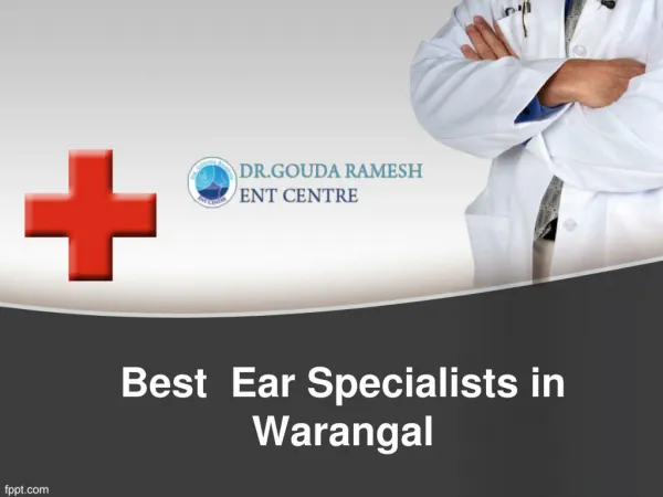 Ear Surgeons in Warangal, Ear Specialists in Warangal, Ear Specialists– Goudaent