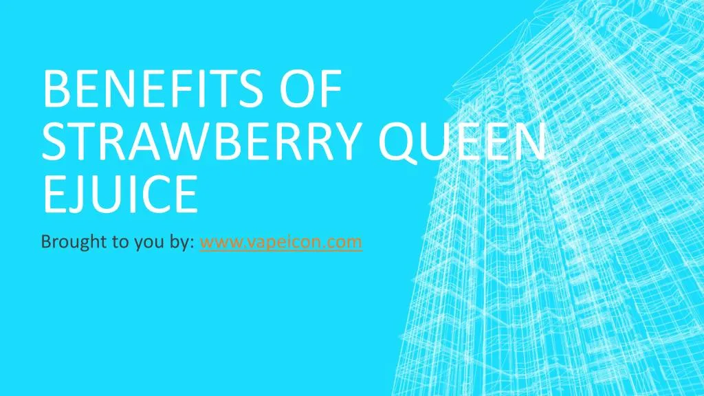 benefits of strawberry queen ejuice
