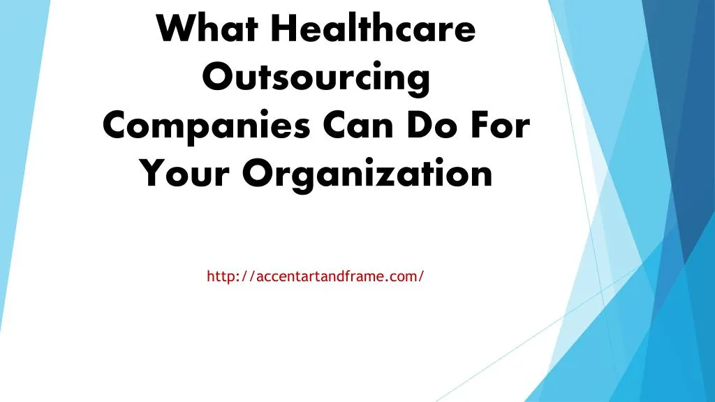 what healthcare outsourcing companies can do for your organization