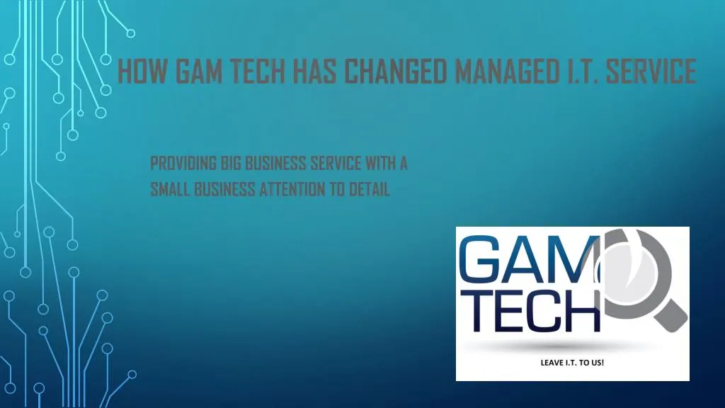 how gam tech has changed managed i t service