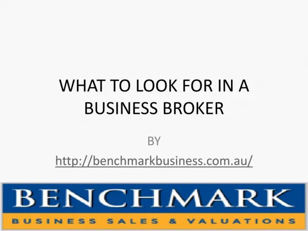 WHAT TO LOOK FOR IN A BUSINESS BROKER