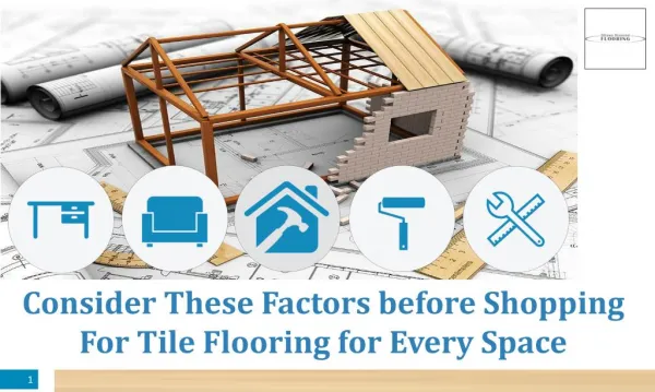 Consider These Factors before Shopping For Tile Flooring for Every Space