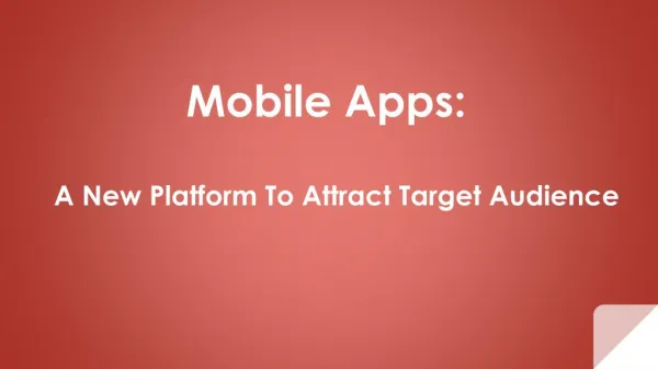 Mobile Apps: A New Platform To Attract Target Audience
