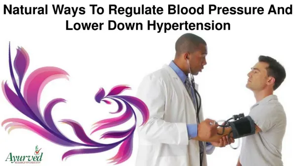 Natural Ways To Regulate Blood Pressure And Lower Down Hypertension