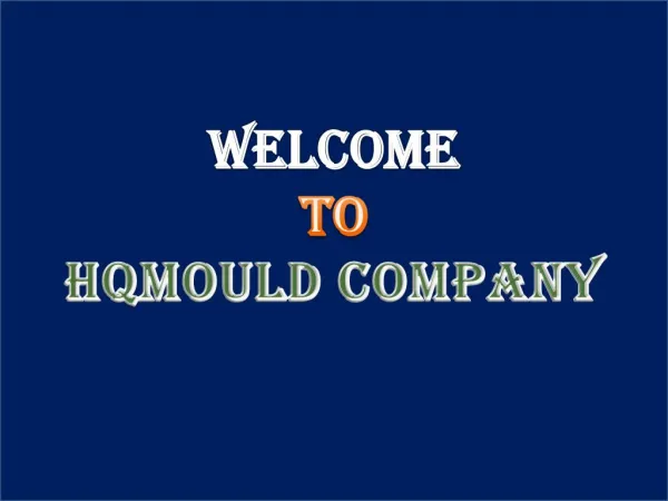 HQMOULD : The Noteworthy Manufacturer of Plastic Injection Mould