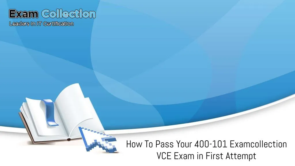 how to pass your 400 101 examcollection vce exam