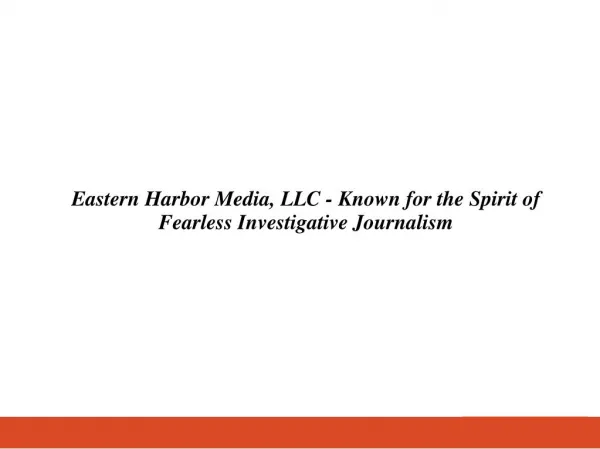 Eastern Harbor Media, LLC - Known for the Spirit of Fearless Investigative Journalism