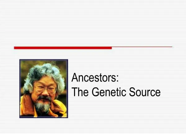 Ancestors: The Genetic Source