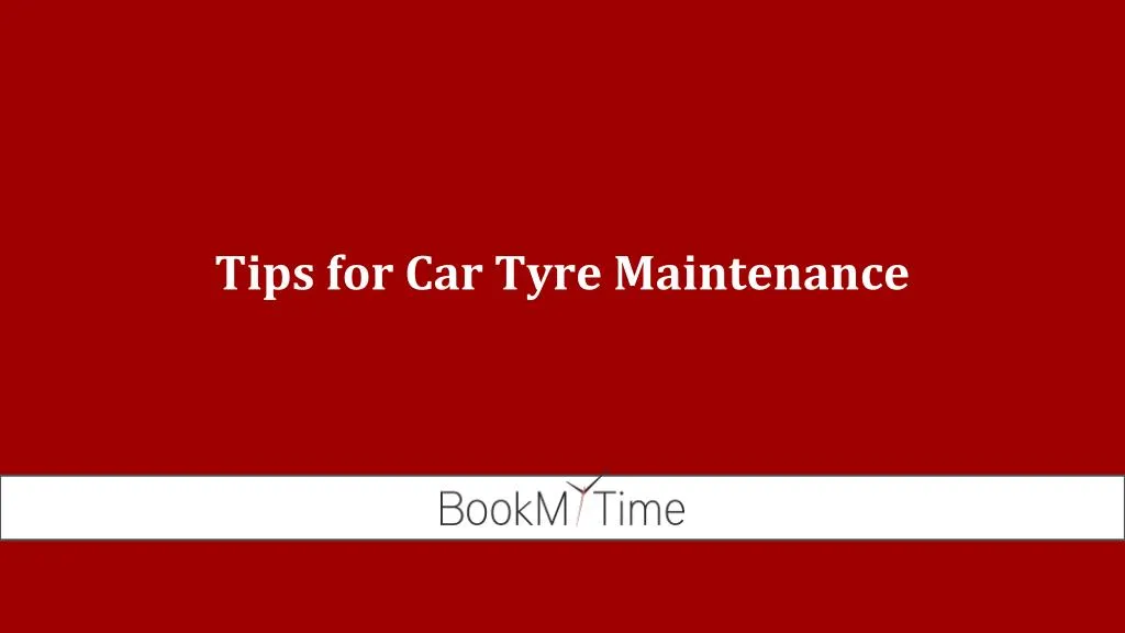 tips for car tyre maintenance