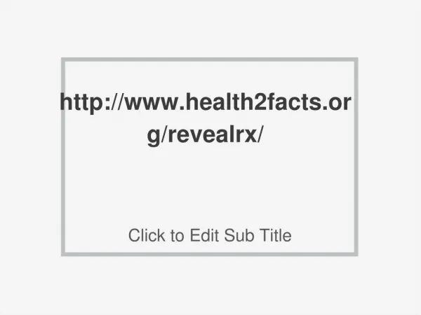 http://www.health2facts.org/revealrx/