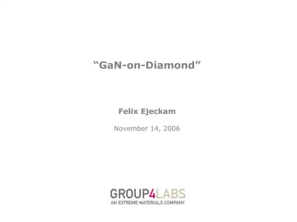 GaN-on-Diamond Felix Ejeckam November 14, 2006