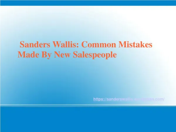 Sanders Wallis - Common Mistakes Made By New Sales people