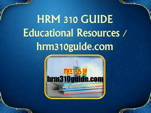 HRM 310 GUIDE Educational Resources - hrm310guide.com