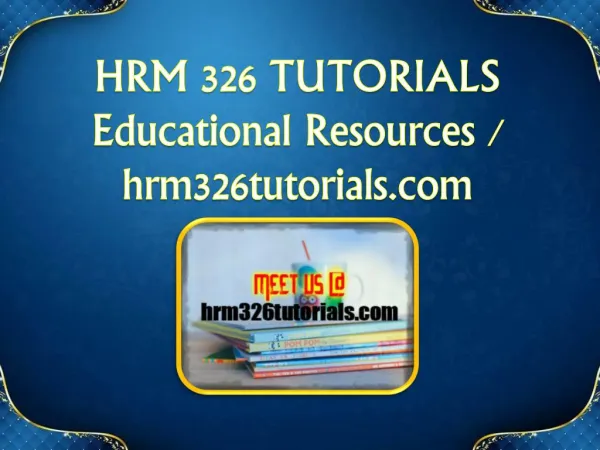 HRM 326 TUTORIALS Educational Resources - hrm326tutorials.com