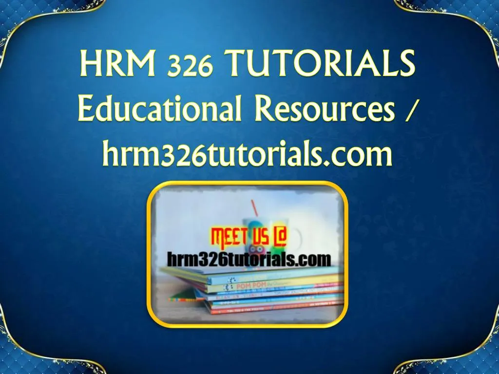 hrm 326 tutorials educational resources