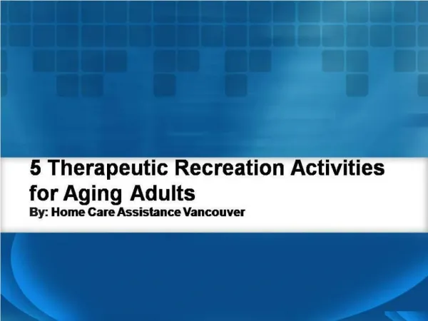 5 Therapeutic Recreation Activities for Aging Adults