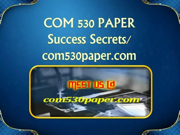 COM 530 PAPER Success Secrets/ com530paper.com