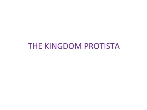 THE KINGDOM PROTISTA