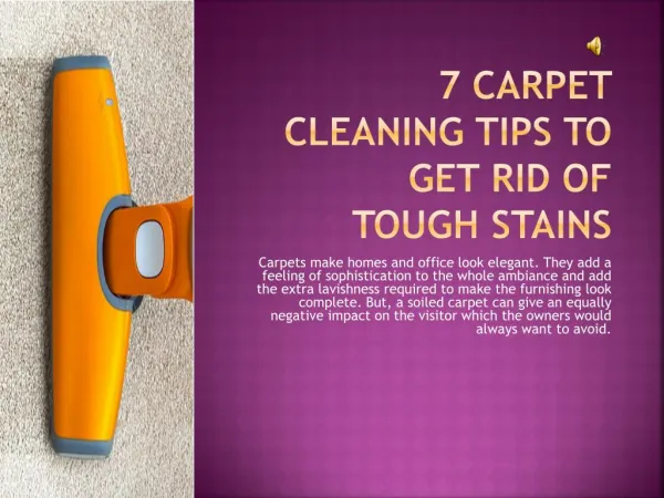 7 Carpet Cleaning Tips to Get Rid of Tough Stains