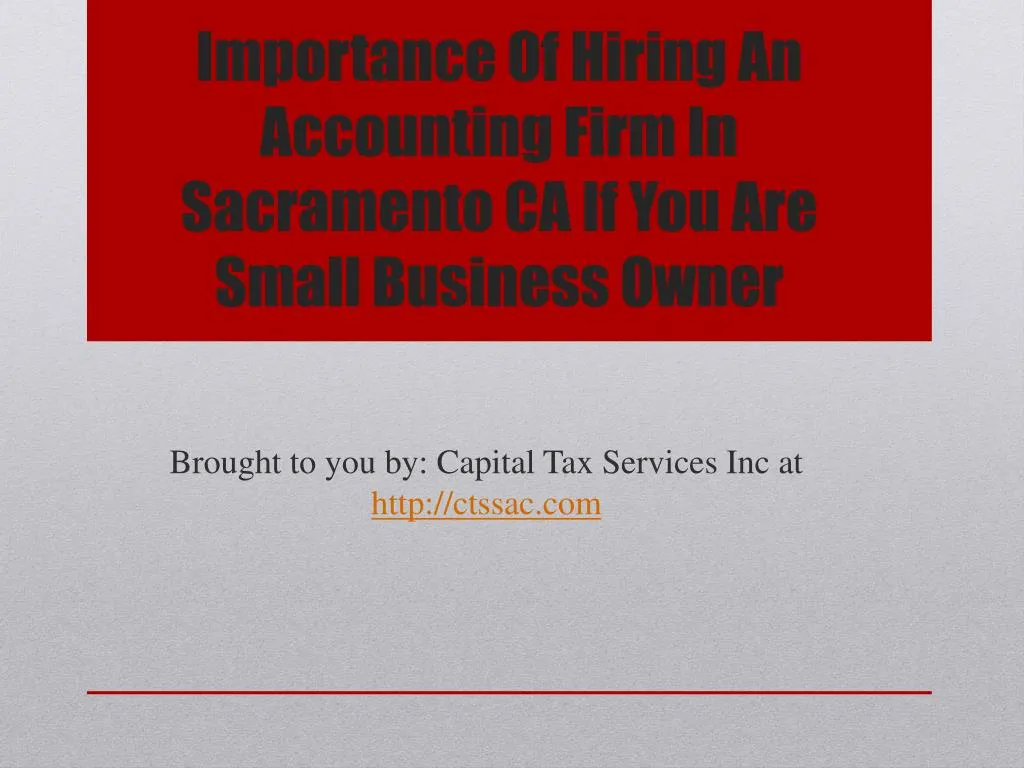 importance of hiring an accounting firm in sacramento ca if you are small business owner