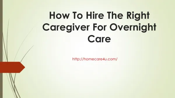 How to hire the right caregiver for overnight care