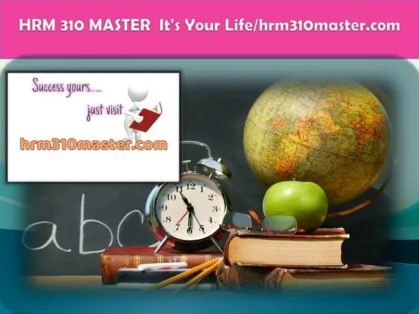 HRM 310 MASTER It's Your Life/hrm310master.com