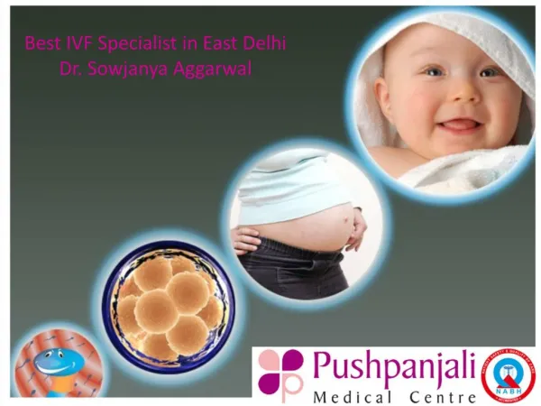 Best IVF specialist in East Delhi - Dr Sowjanya Aggarwal