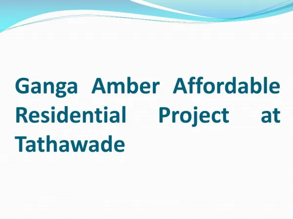 Ganga Amber Affordable 1 and 2 BHK Flats in Tathawade