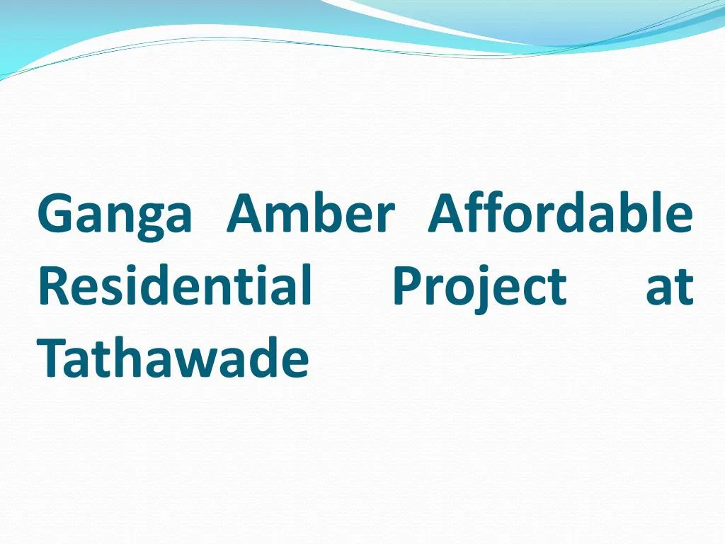 ganga amber affordable residential project at tathawade
