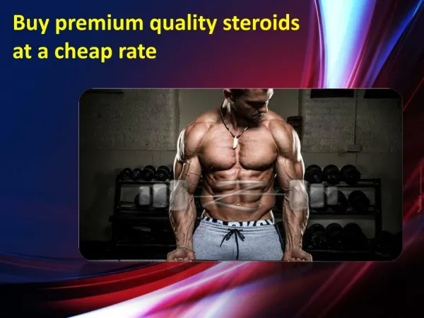 Buy premium quality steroids at a cheap rate
