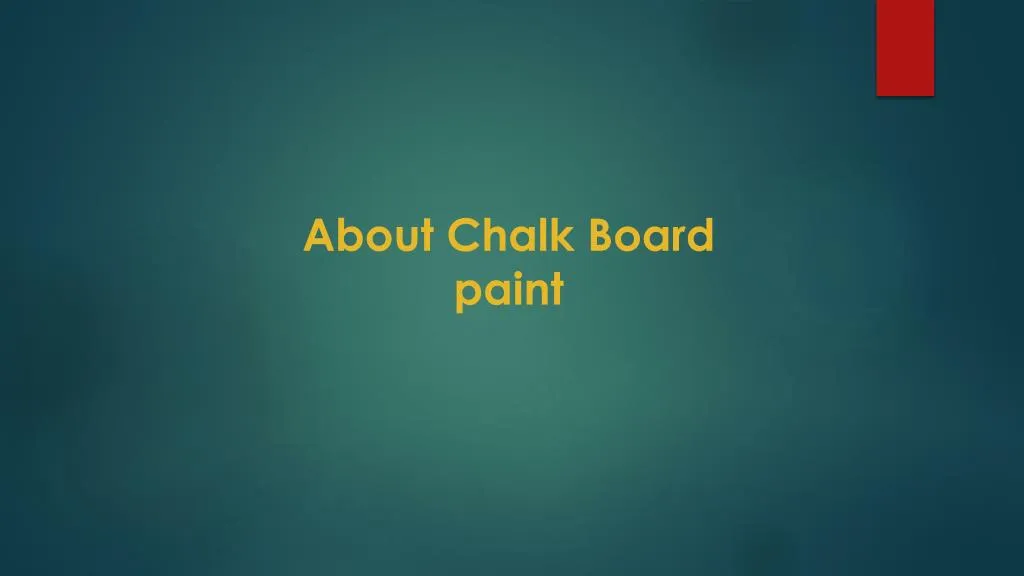 about chalk board paint