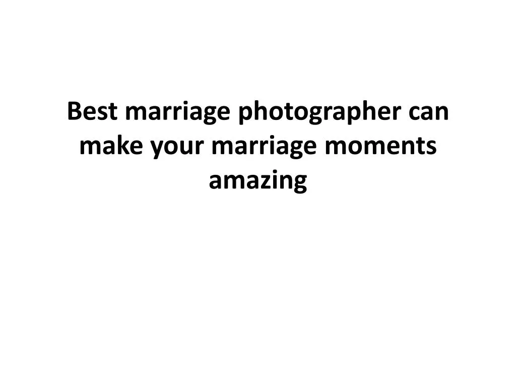 best marriage photographer can make your marriage moments amazing