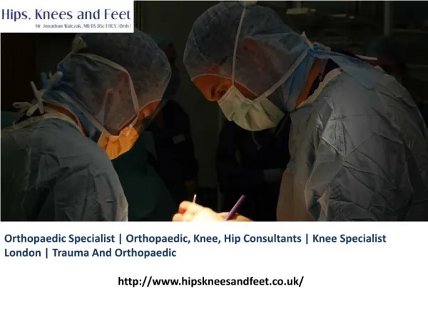 Orthopaedic Specialist | Orthopaedic, Knee, Hip Consultants