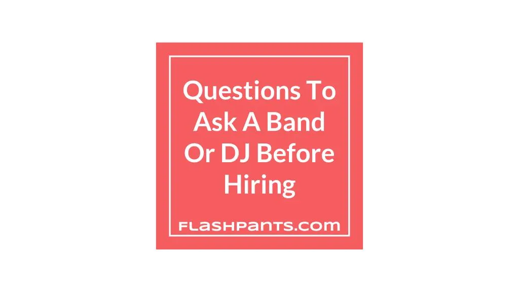questions to ask a band or dj before hiring
