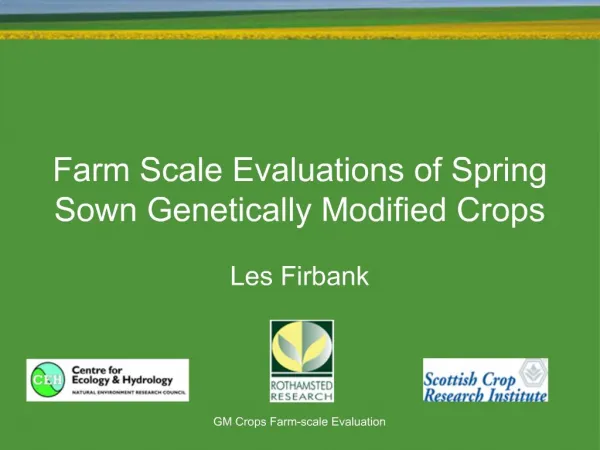 Farm Scale Evaluations of Spring Sown Genetically Modified Crops