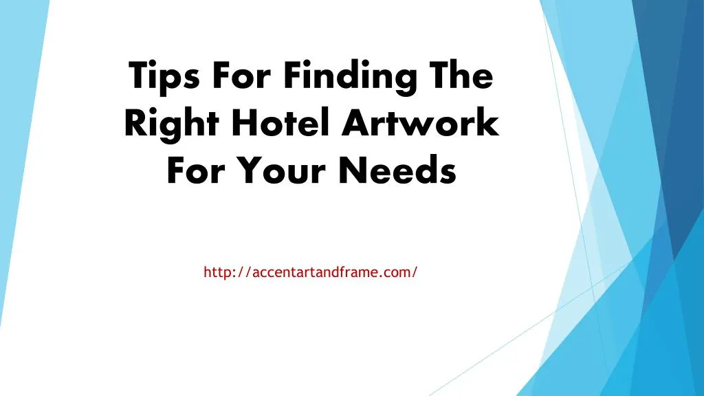 tips for finding the right hotel artwork for your needs