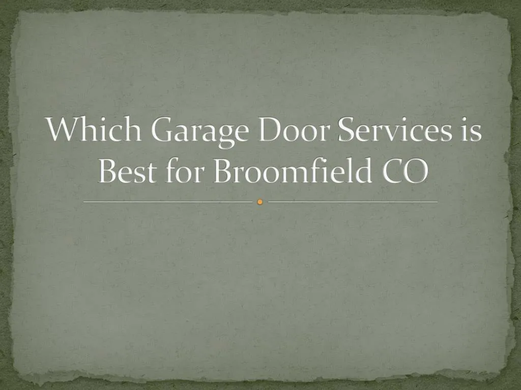 which garage door s ervices is best for broomfield co