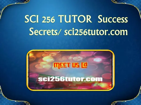 SCI 256 TUTOR Success Secrets/ sci256tutor.com