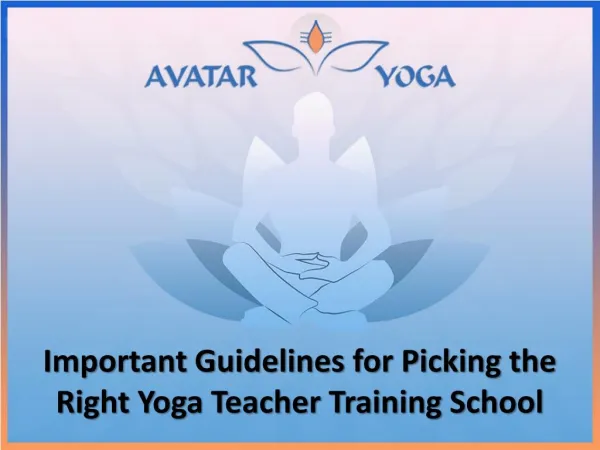 Important Guidelines for Picking the Right Yoga Teacher Training School