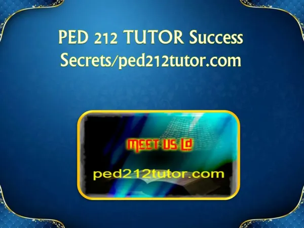 PED 212 TUTOR Success Secrets/ped212tutor.com