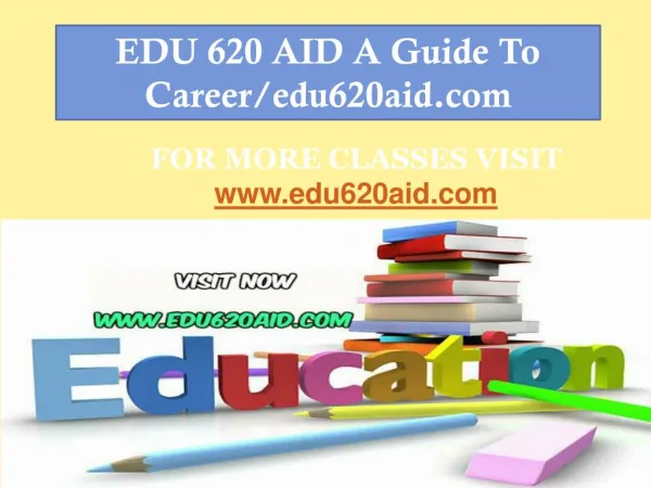 EDU 620 AID A Guide To Career/edu620aid.com