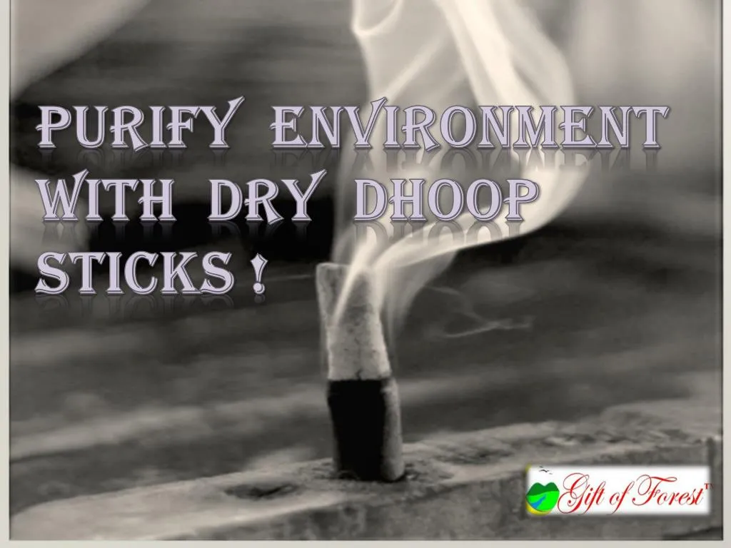 purify environment with dry dhoop sticks