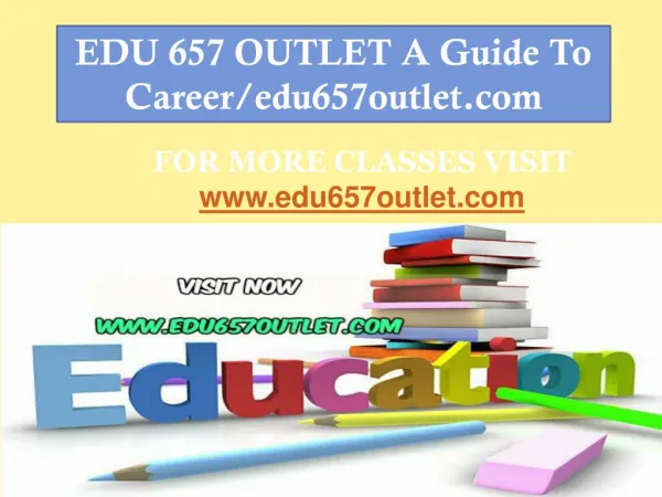 EDU 657 OUTLET A Guide To Career/edu657outlet.com